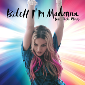 Madonna - Bitch I'm Madonna