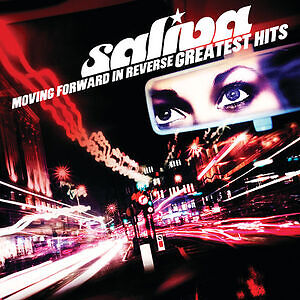 Saliva- Moving Forward in Reverse: Greatest HIts