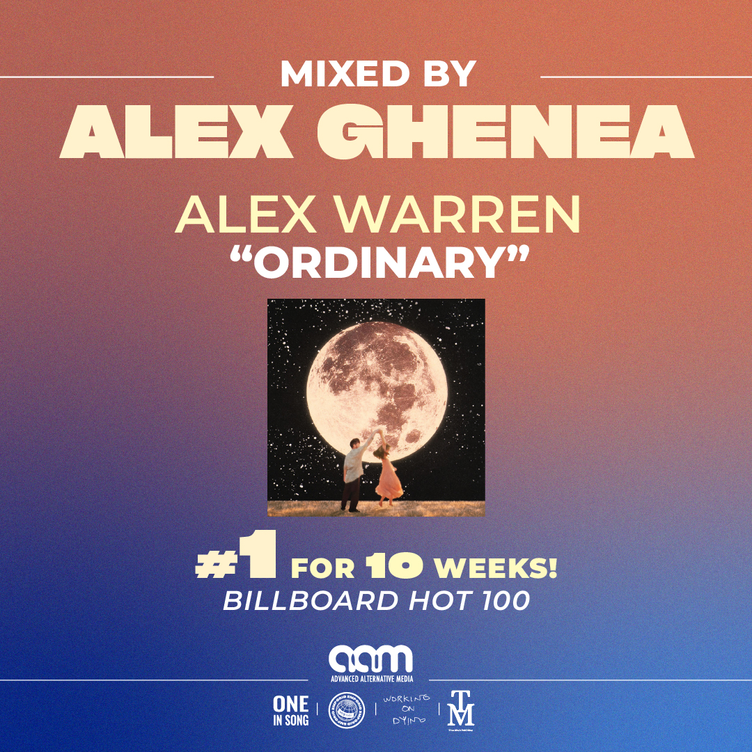 MIXED BY ALEX GHENEA! – ALEX WARREN “ORDINARY” HITS 10 WEEKS AT #1
